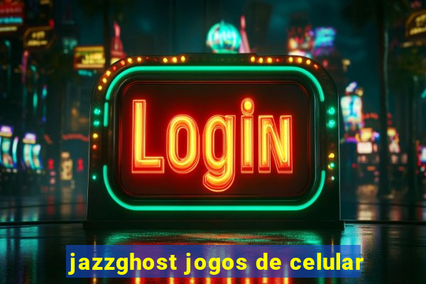 jazzghost jogos de celular